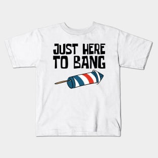 Just Here to Bang Kids T-Shirt